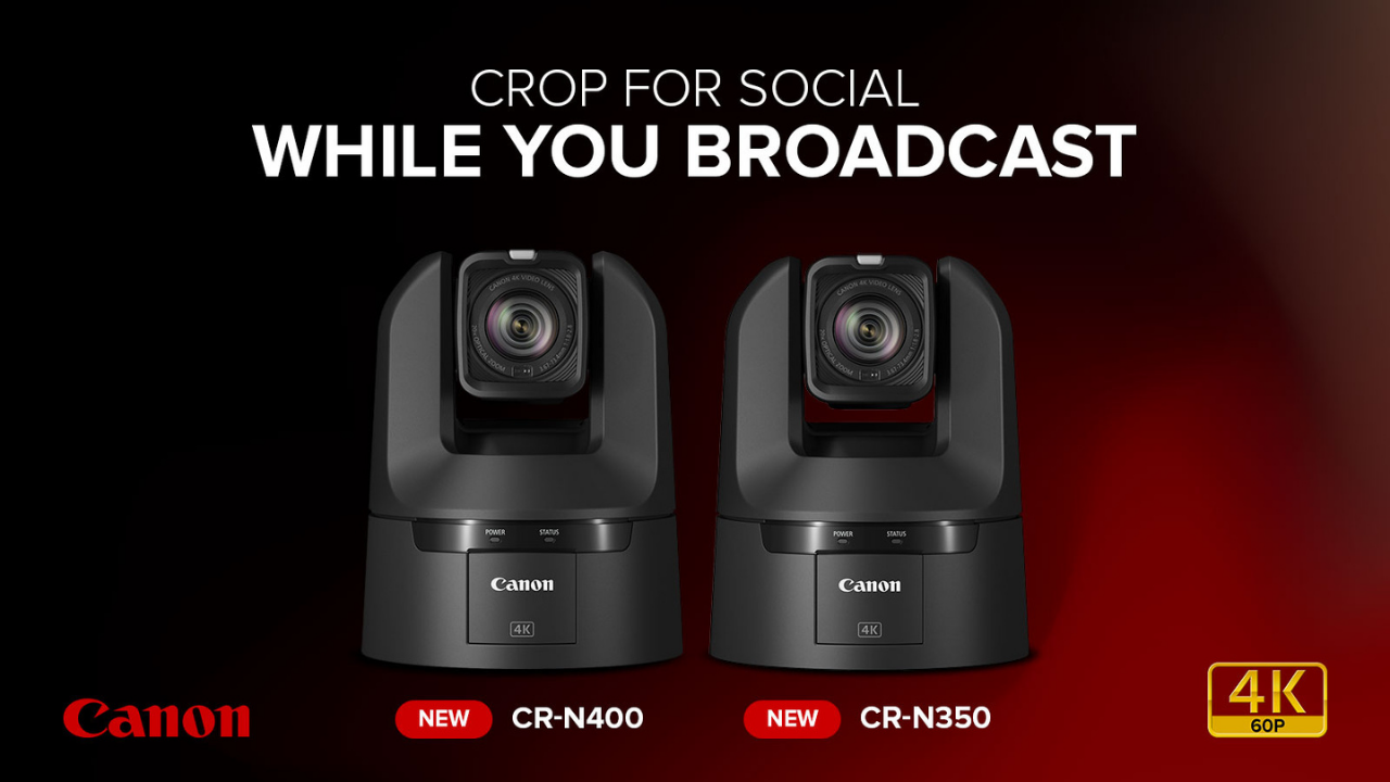 Canon CR-N350 and CR-N400 PTZ Cameras