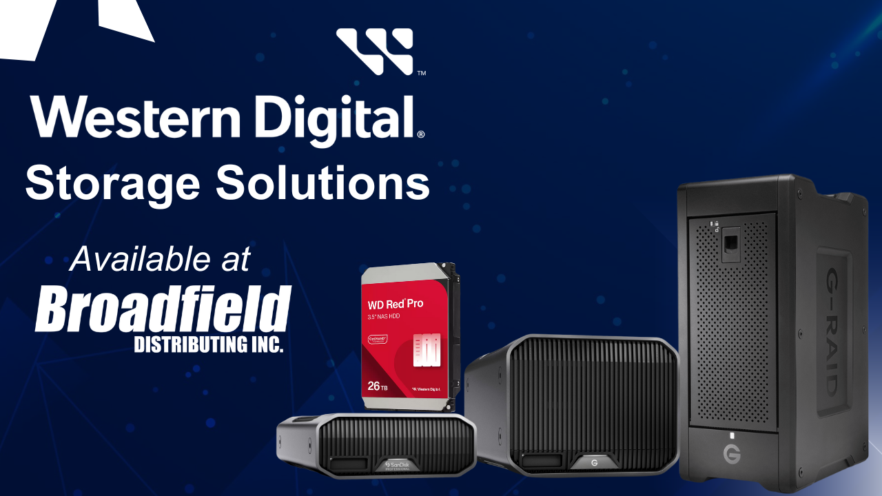 Broadfield is your source for Western Digital
