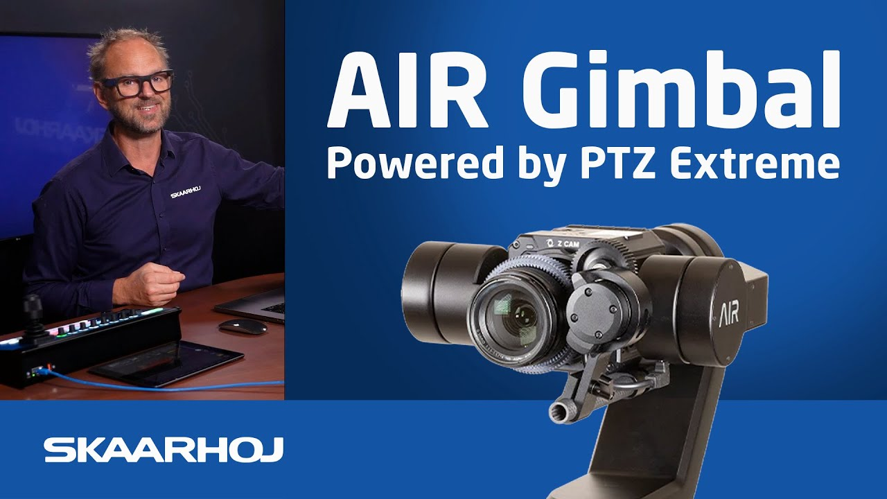 How SKAARHOJ PTZ Extreme Integrates AIR Gimbal Control into Broadcast Workflows