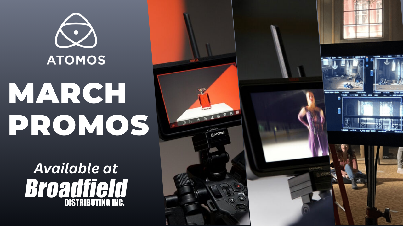 Atomos March Promos – Available at Broadfield