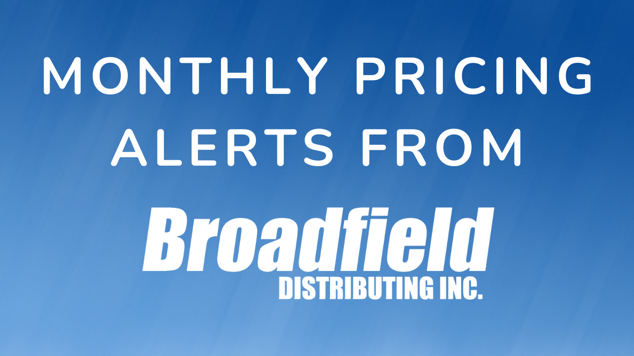 Monthly Pricing Alerts from Broadfield