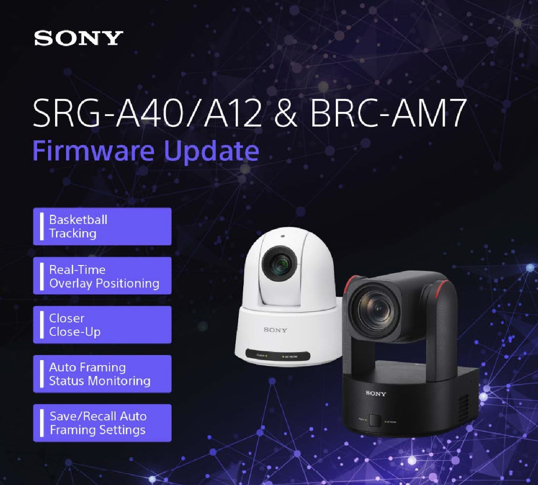 What’s New in Sony SRG-A40, SRG-A12, and BRC-AM7 Firmware Updates