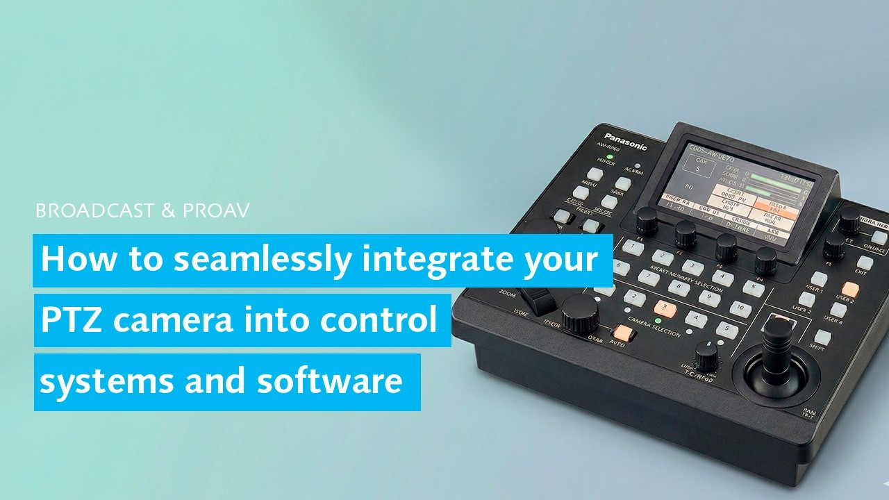Panasonic PTZ Camera Integration Guide for Distributors and AV System Designers