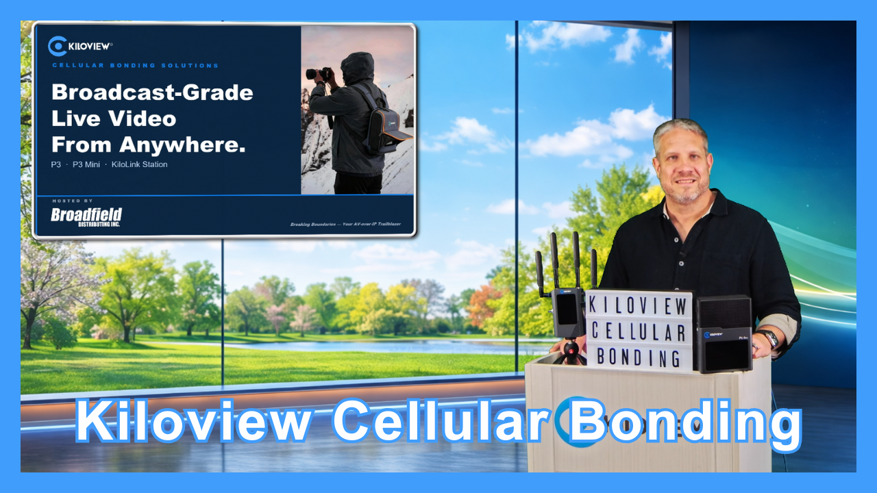 Broadcast-Grade Live Video From Anywhere with Kiloview Cellular Bonding