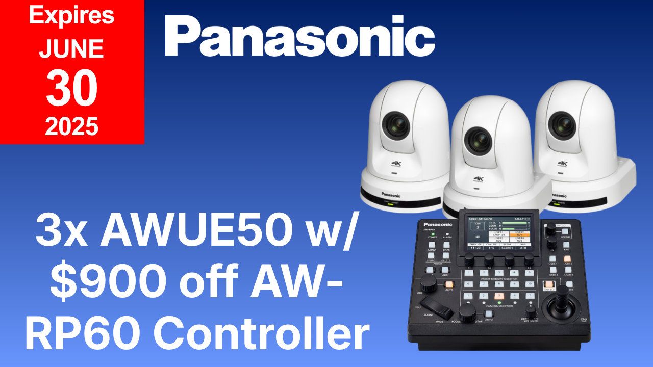 Panasonic 3x AWUE50 w/ $900 off AW-RP60 Controller Promo
