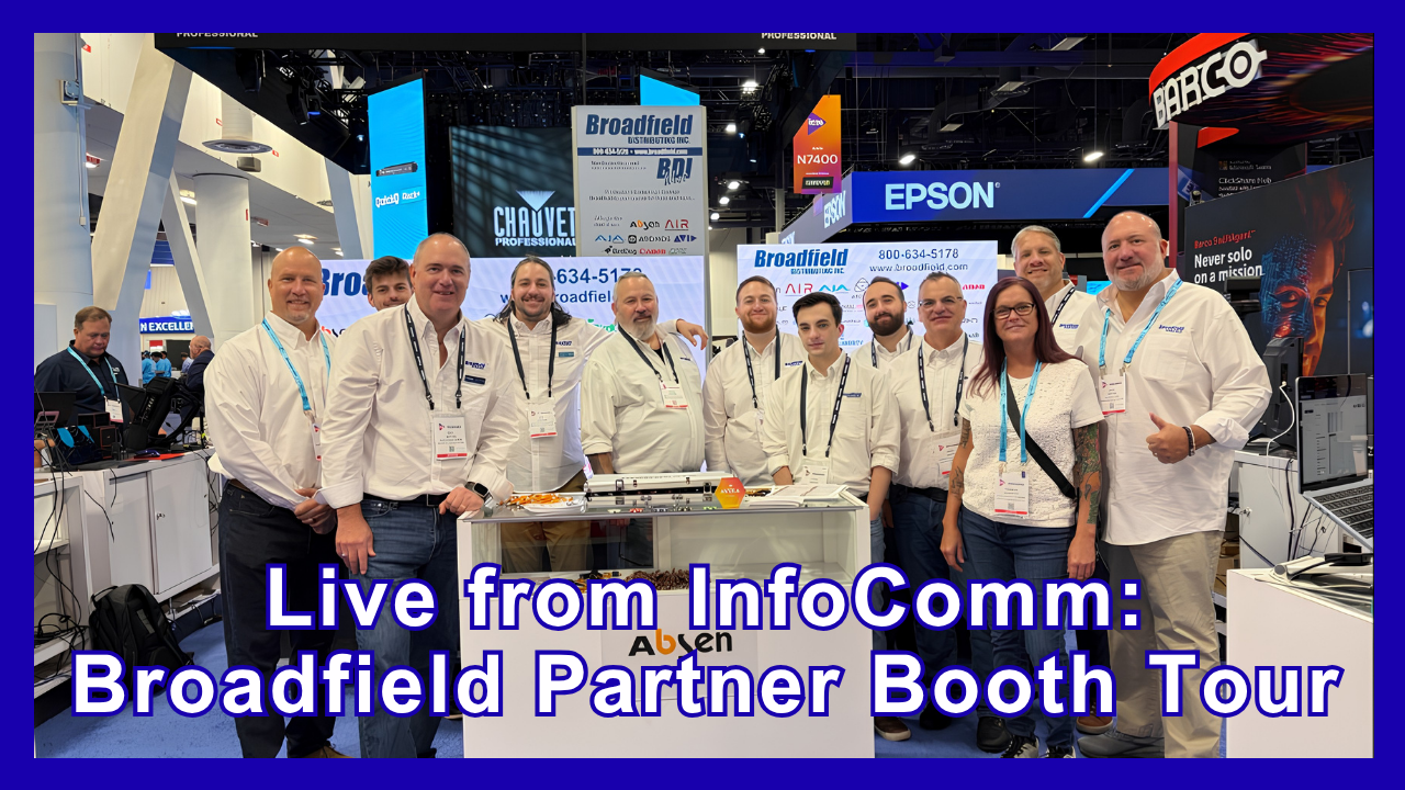Live from InfoComm: Broadfield Partner Booth Tour
