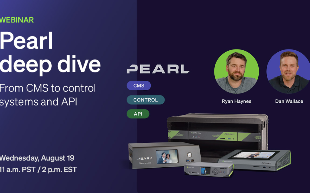 Epiphan Pearl deep dive: From CMS to control systems