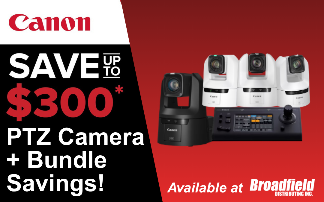 Canon PTZ Camera Promo + Bundle Savings!