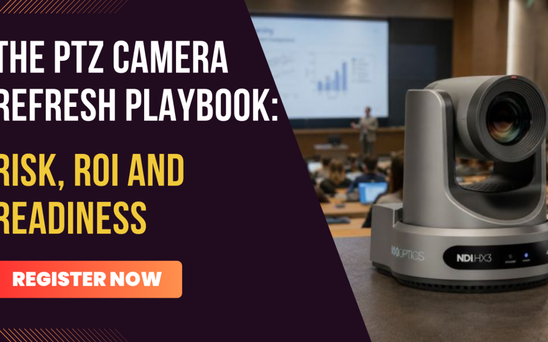 The PTZ Camera Refresh Playbook: Risk, ROI and Readiness with PTZOptics & Broadfield