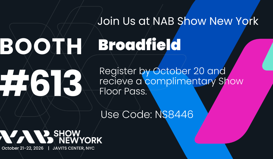 NAB NY 2026 – Broadfield Booth #613