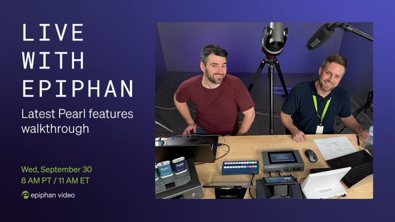 New on Pearl: live feature walkthrough and Q&A with Epiphan