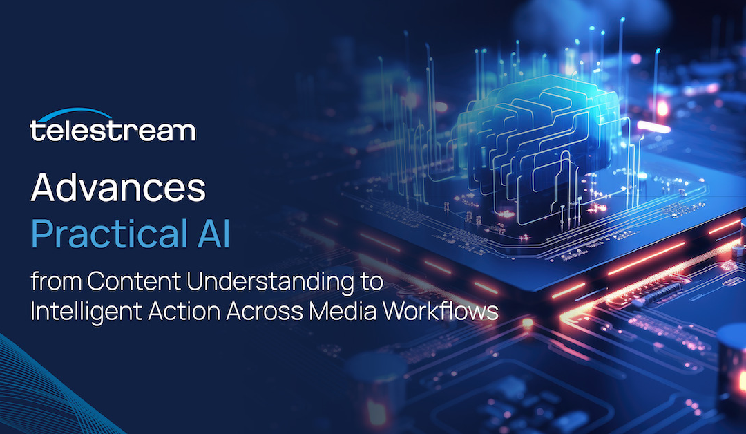 Telestream Expands Practical AI for Automated Media Workflows