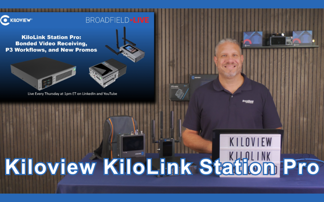 KiloLink Station Pro: Bonded Video Receiving, P3 Workflows, and New Promos